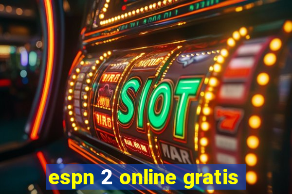 espn 2 online gratis